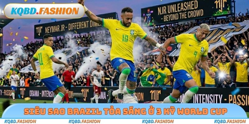 Siêu sao Brazil tỏa sáng ở 3 kỳ World Cup